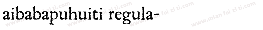 aibabapuhuiti regula字体转换